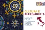 Il Patrimonio Unesco di Ravenna all’insegna dell’accessibilità
