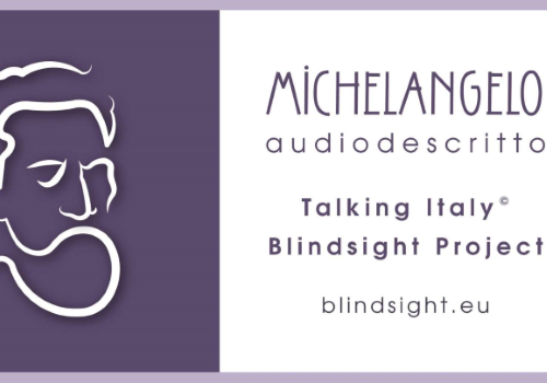 “Michelangelo audiodescritto”, a cura di Blindsight Project