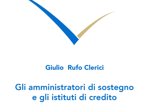 Rufo Clerici: copertina del libro su amministrazione di sostegno e istituti di credito