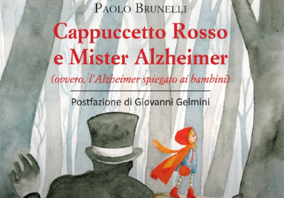 Cappuccetto Rosso e Mister Alzheimer (ovvero, l’Alzheimer spiegato ai bambini)