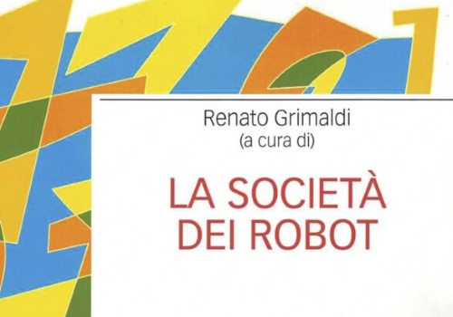 Il libro "La società dei robot", curato da Renato Grimaldi, sarà al centro dell'incontro di Ovada del 26 settembre