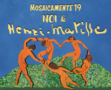 Pordenone, "Mosaicamente 19", "Noi e Matisse"