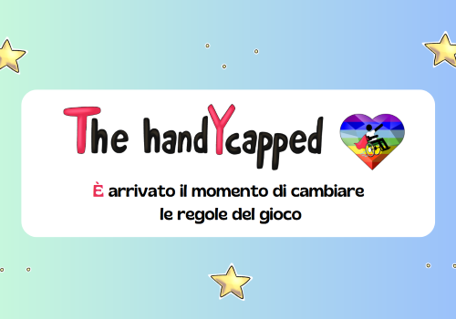 Giocare per cambiare sguardo: la sfida di Silvio Binca e di “ThehandYcapped”