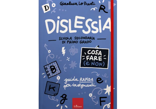 Scuola secondaria di primo grado: cosa fare e cosa non fare di fronte alla dislessia