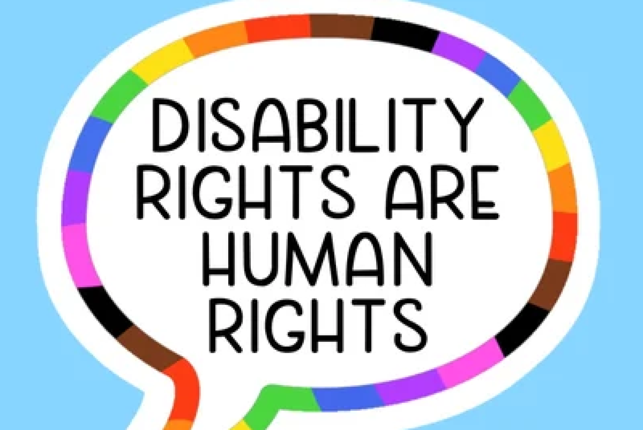 Una realizzazione grafica che recita "Disability Rights are Human Rights" ("I diritti delle persone con disabilità sono diritti umani")