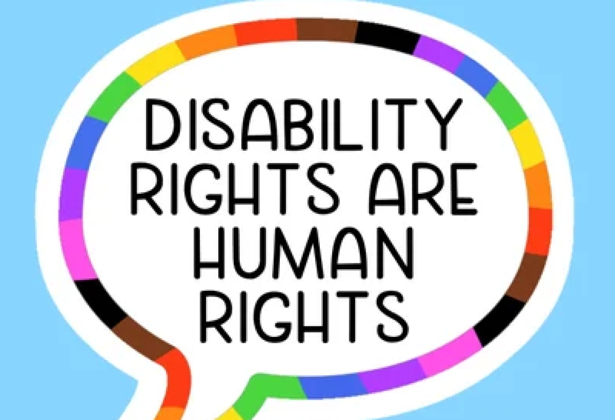 Una realizzazione grafica che recita "Disability Rights are Human Rights" ("I diritti delle persone con disabilità sono diritti umani")