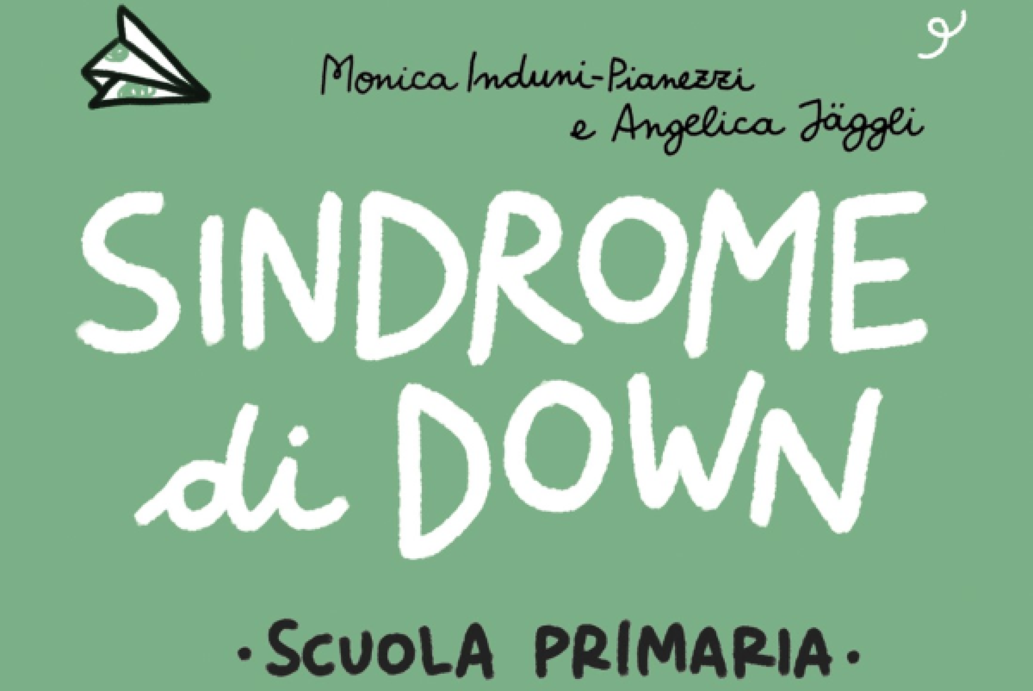 Sindrome di Down. Cosa fare (e non): una guida per insegnanti delle scuole primarie