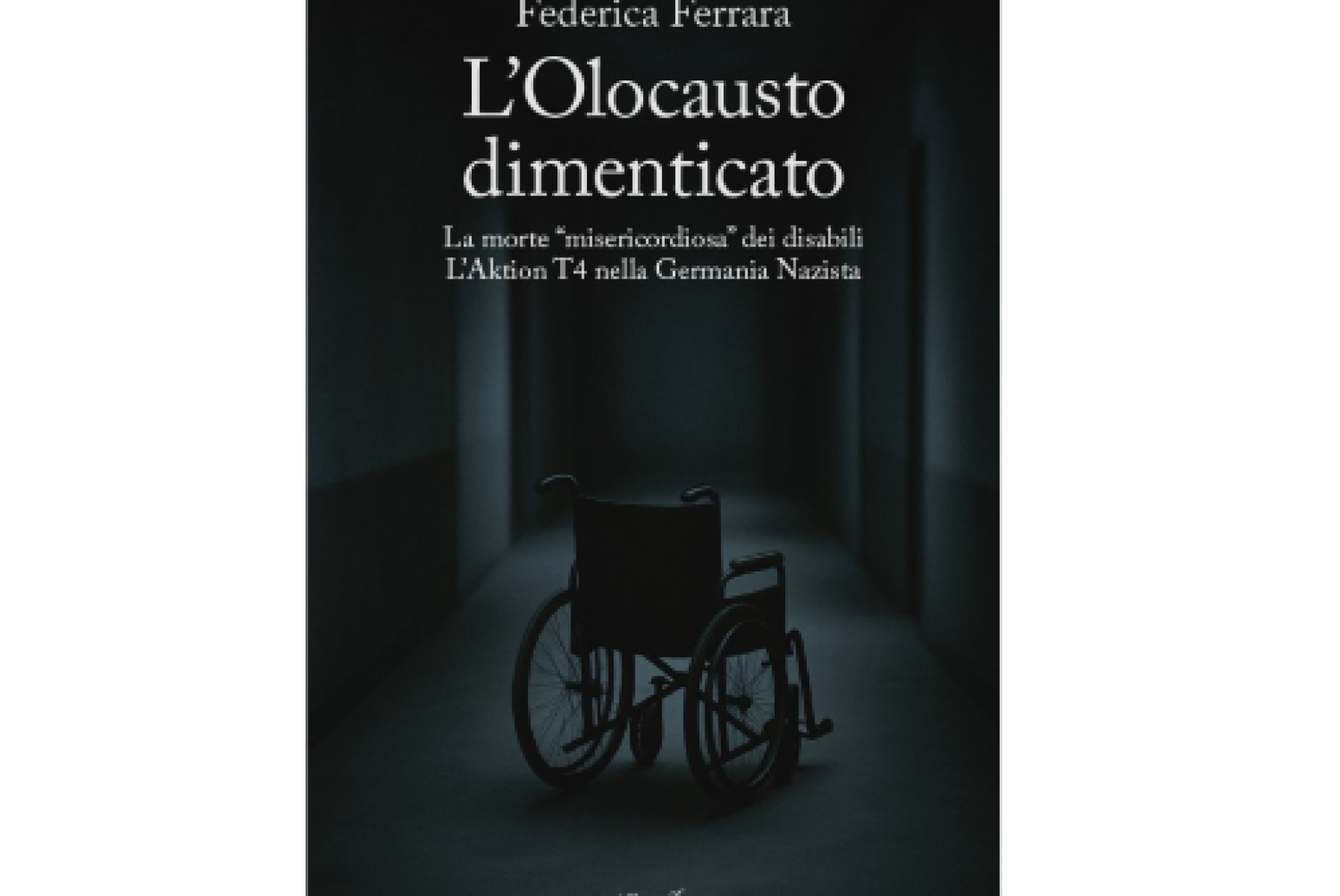 “L’Olocausto dimenticato”: ricordare l’“Aktion T4” per restituire dignità alle vittime invisibili