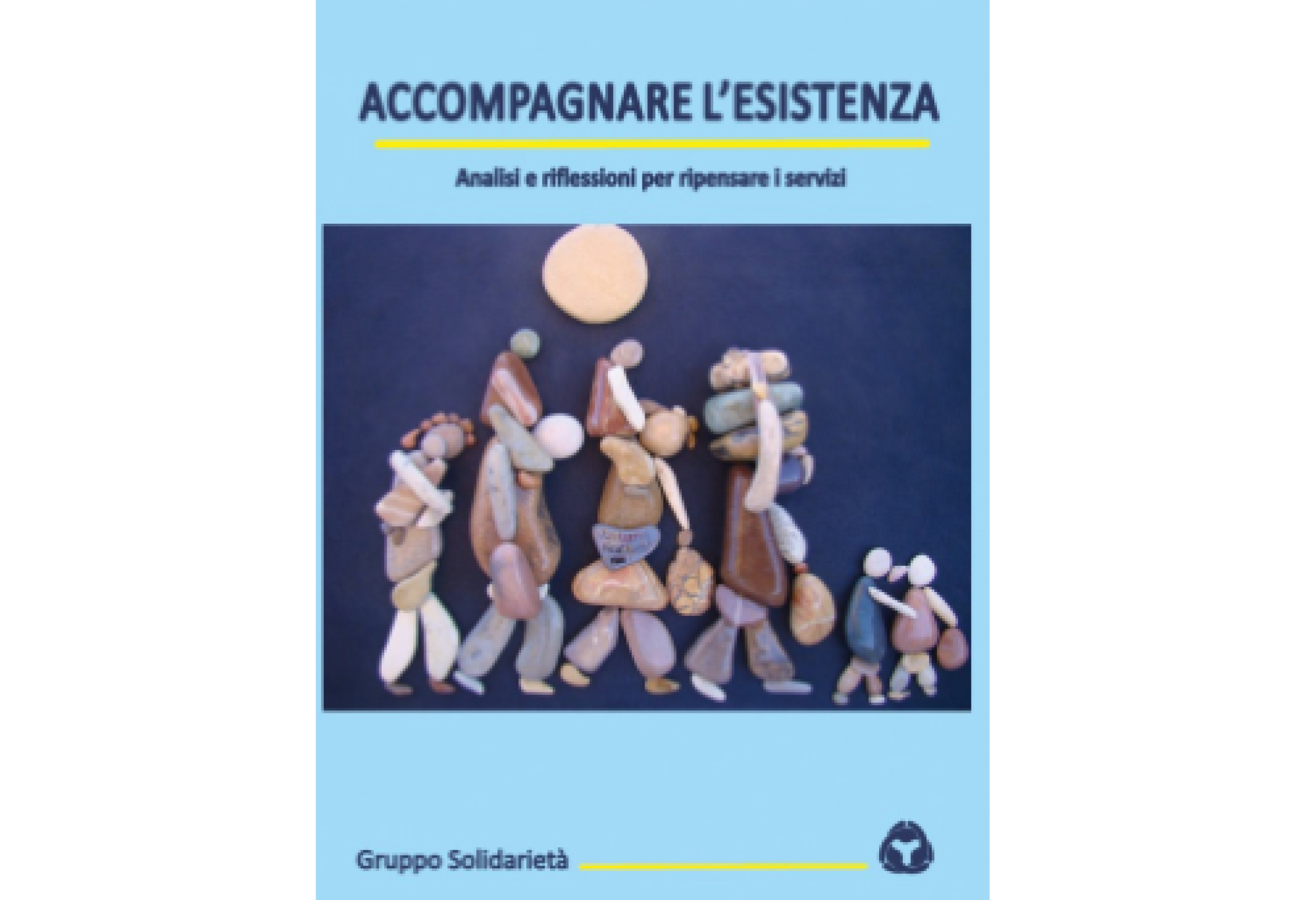 Una serie di analisi e riflessioni per ripensare i servizi, nella nuova pubblicazione del Gruppo Solidarietà