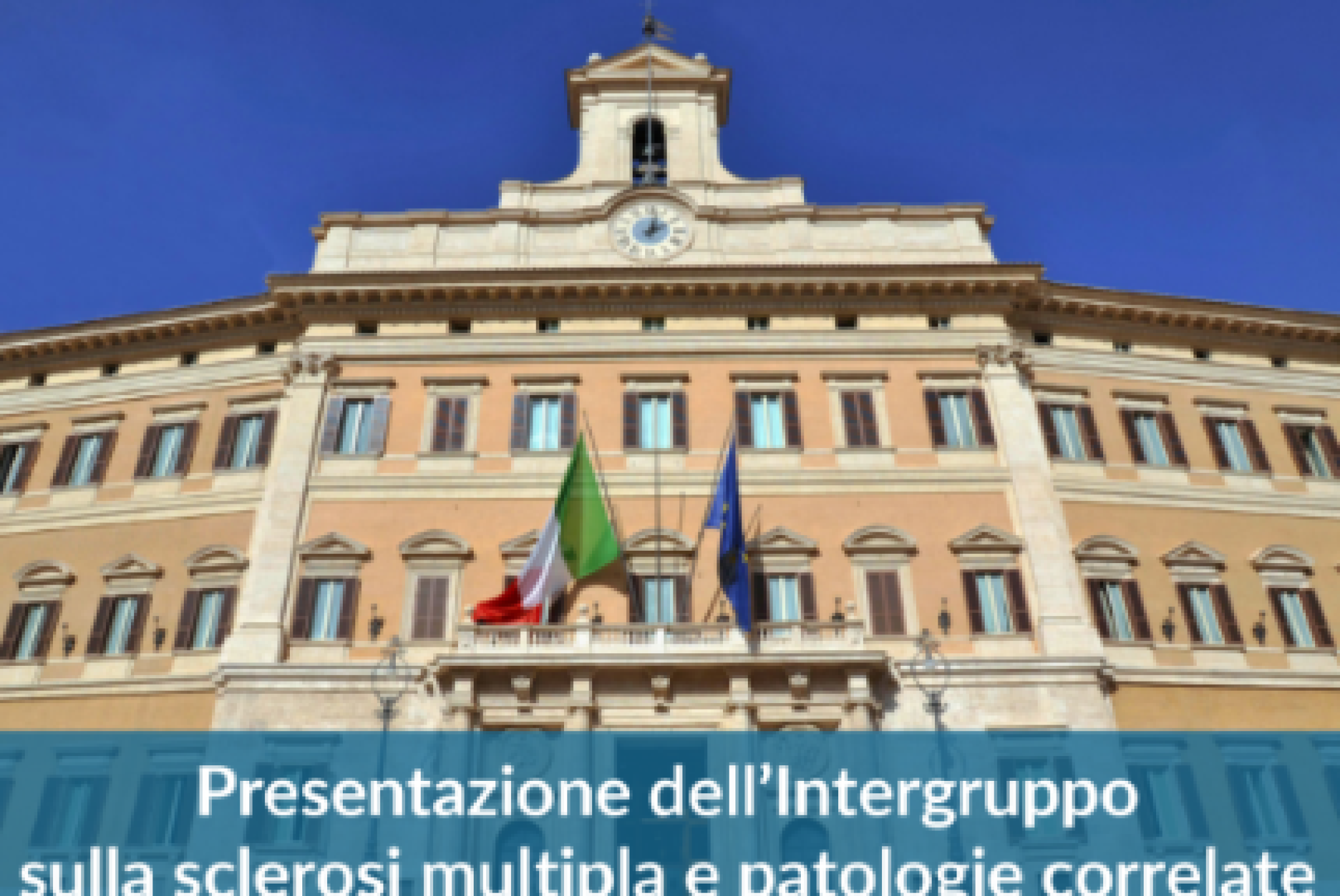 La presentazione dell’Intergruppo Parlamentare sulla Sclerosi Multipla e Patologie Correlate
