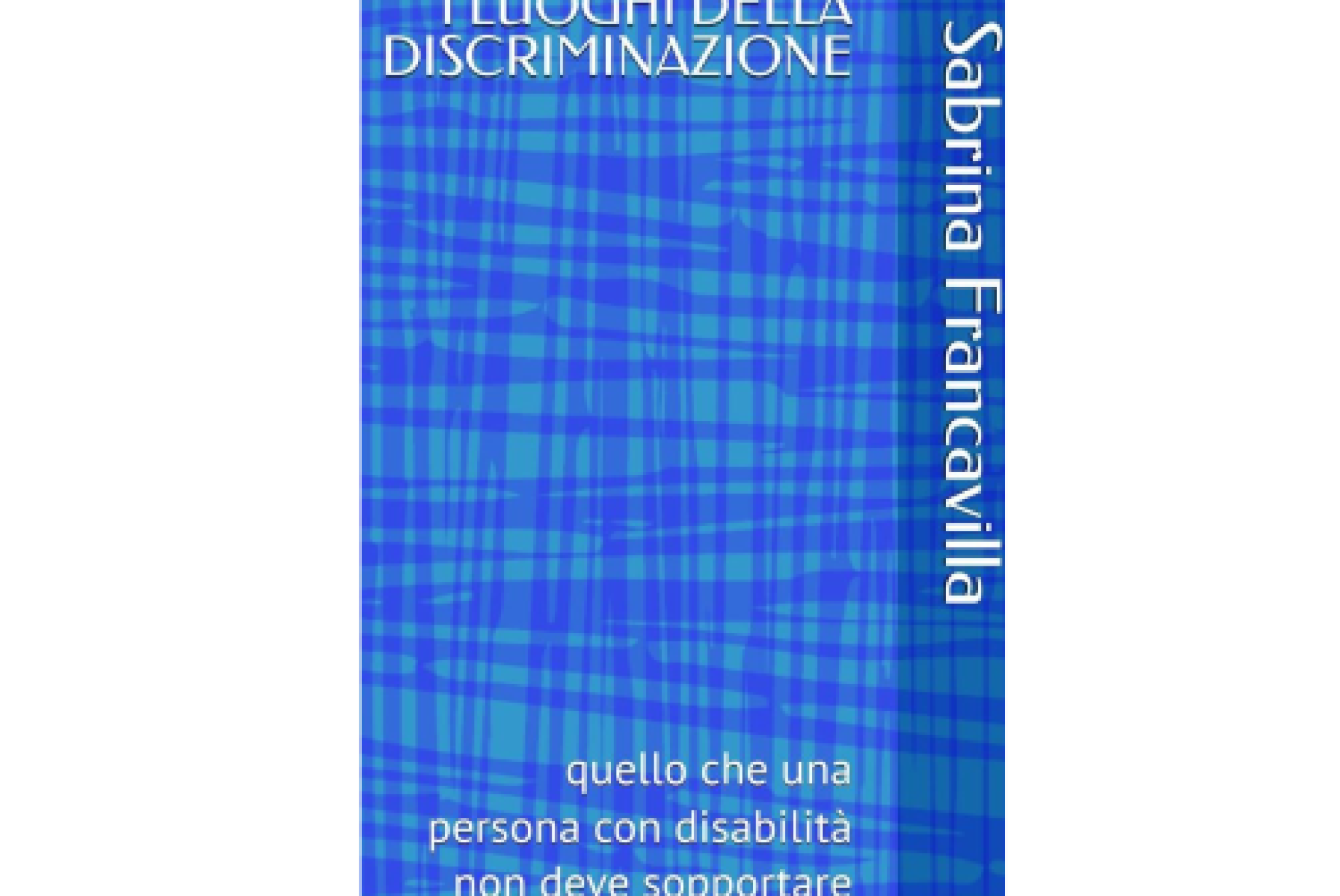 “I luoghi della discriminazione”: se il cambiamento comincia dallo sguardo