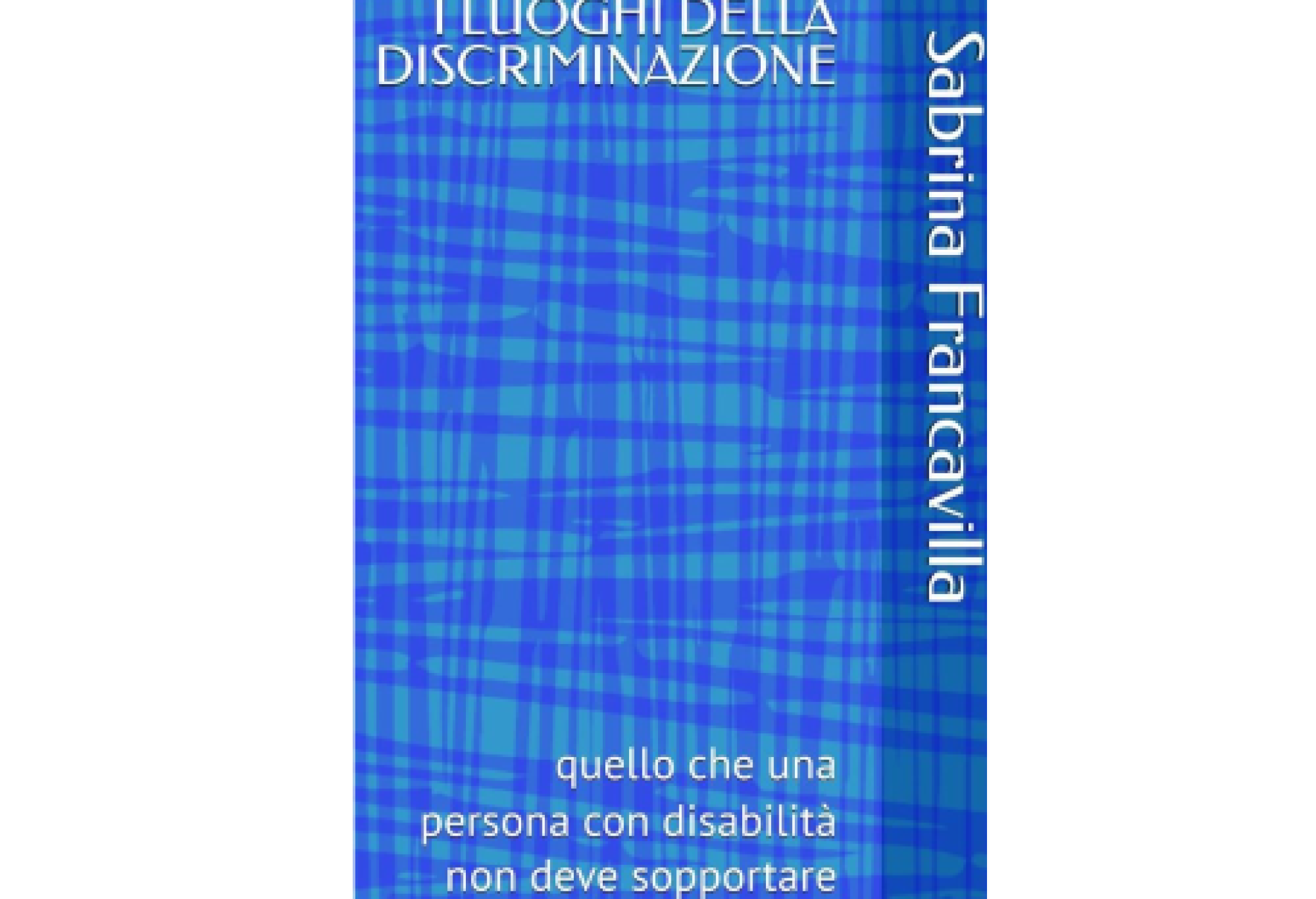 “I luoghi della discriminazione”: se il cambiamento comincia dallo sguardo