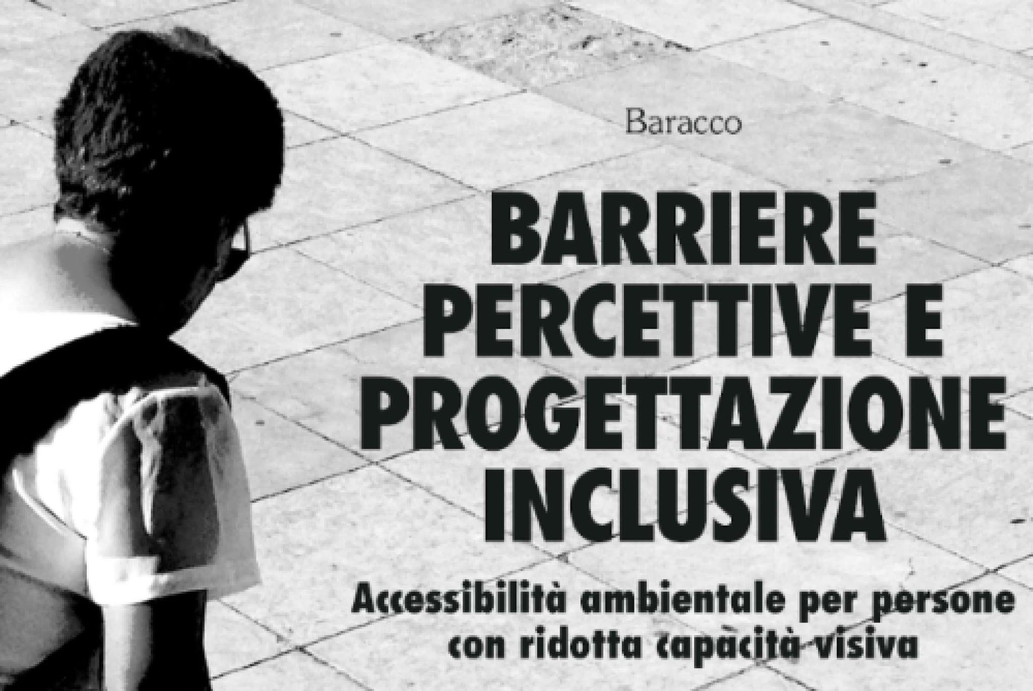 “Barriere percettive e progettazione inclusiva”: la ristampa di un volume prezioso