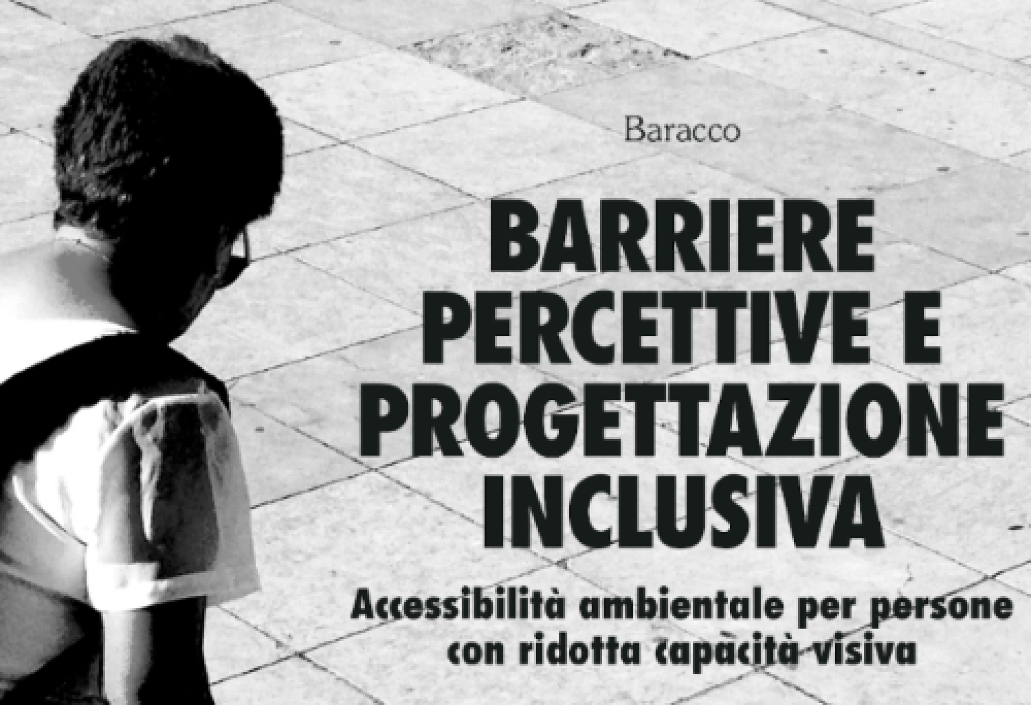 “Barriere percettive e progettazione inclusiva”: la ristampa di un volume prezioso