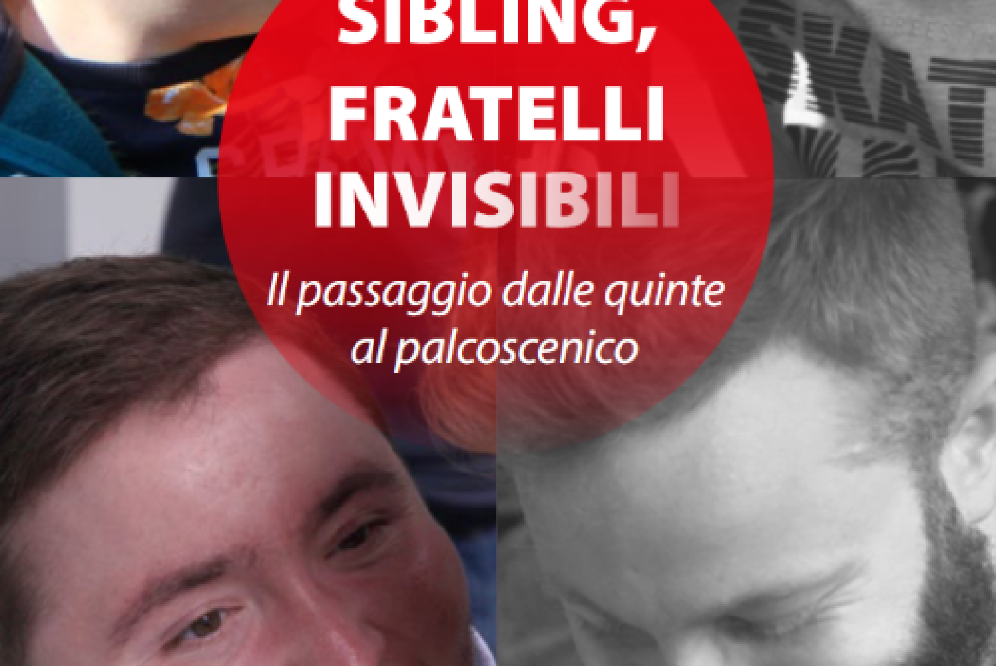 Fratelli e sorelle invisibili: il passaggio dalle quinte al palcoscenico