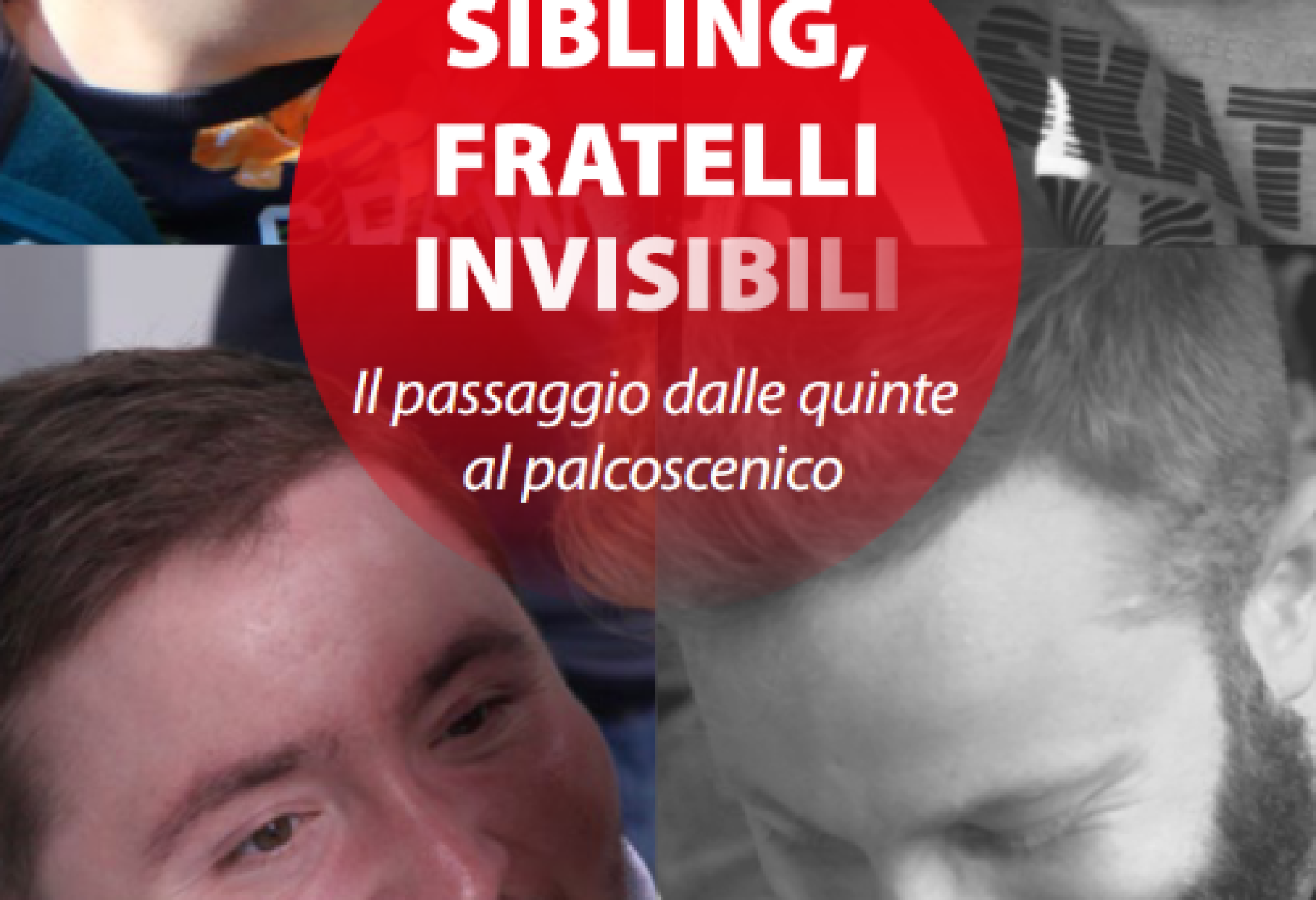 Fratelli e sorelle invisibili: il passaggio dalle quinte al palcoscenico