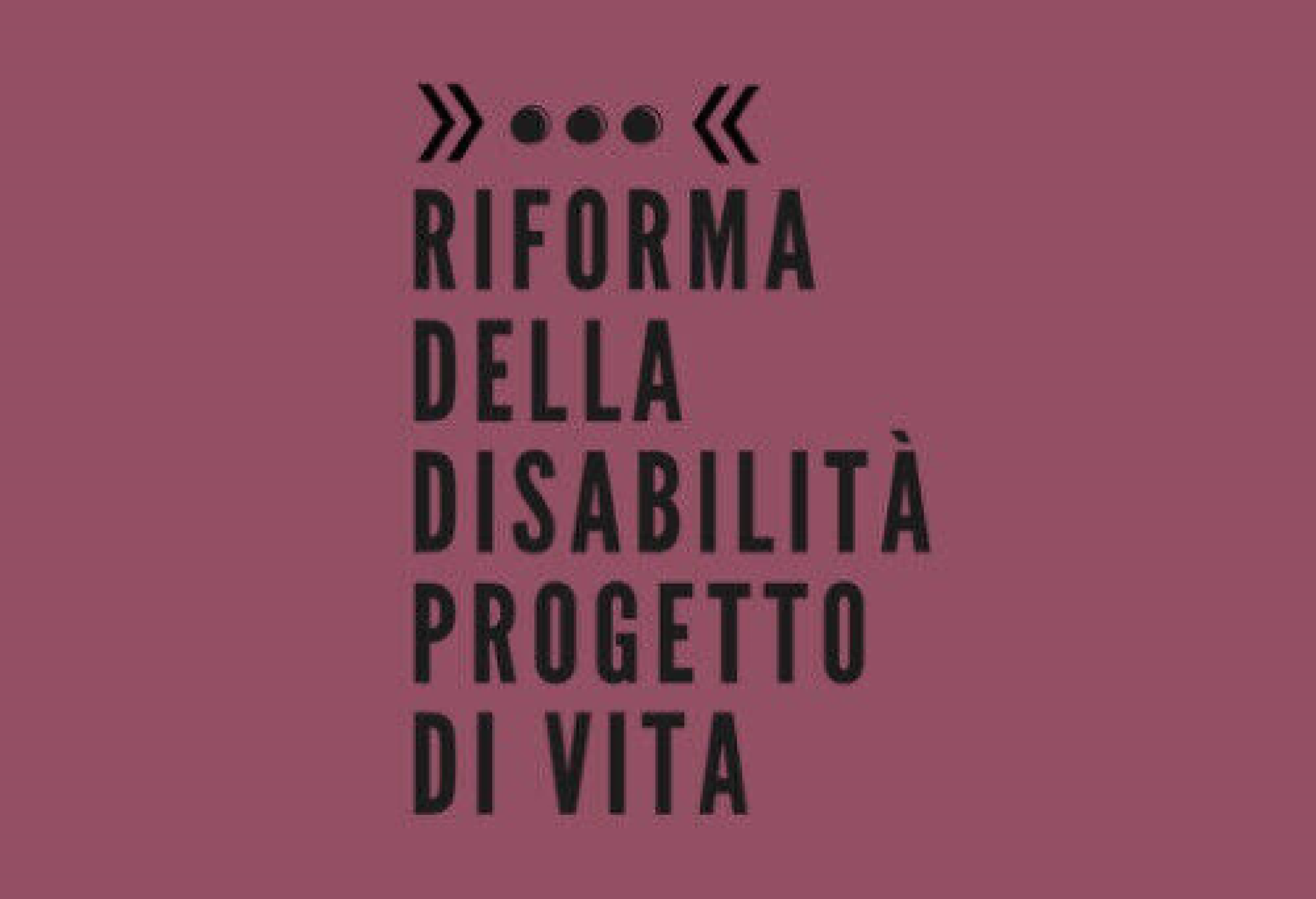 Il Progetto di Vita non può e non deve restare una dichiarazione priva di mezzi