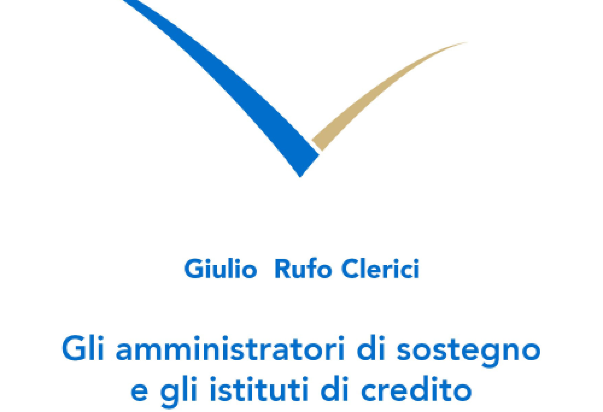 Gli amministratori di sostegno e gli istituti di credito